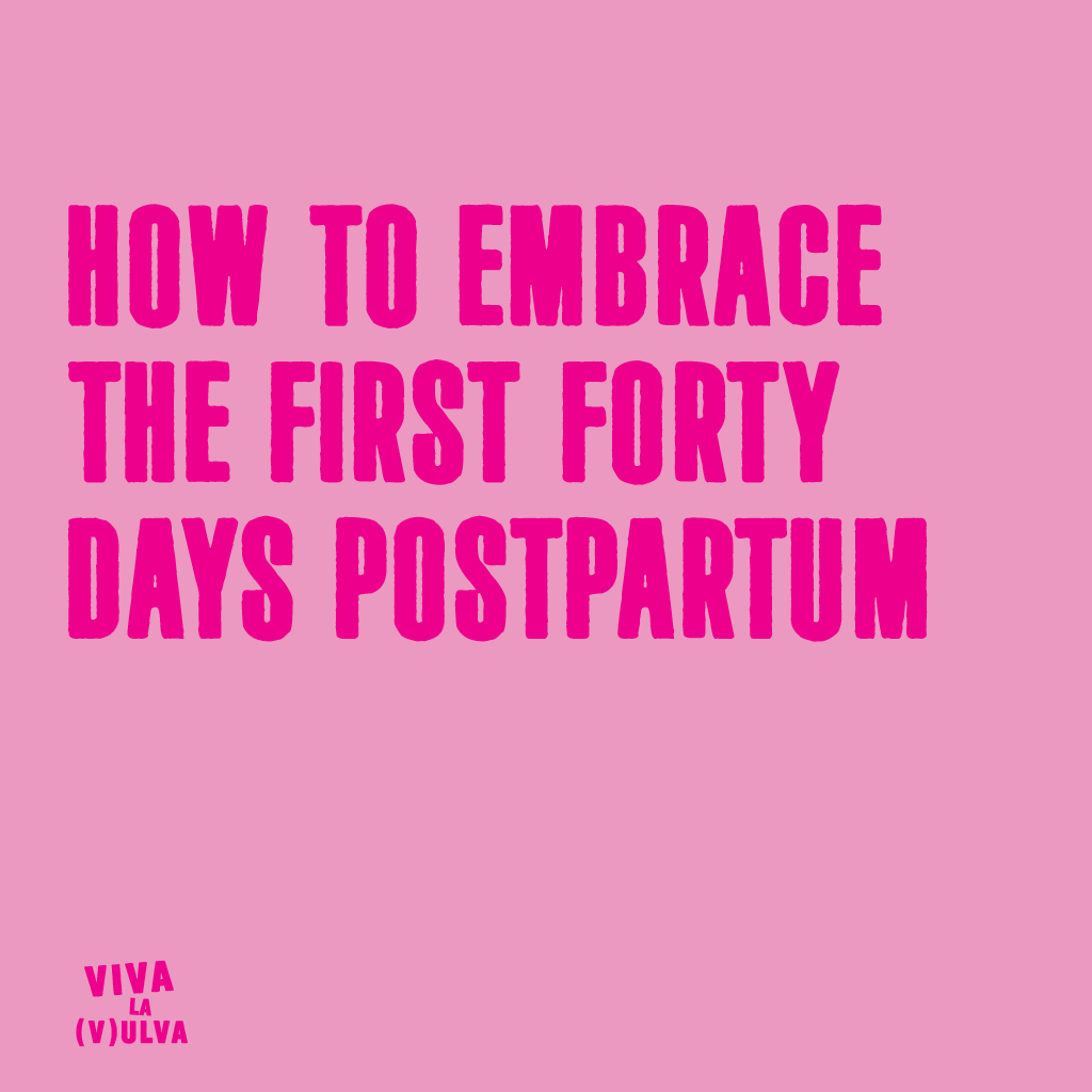 How to Embrace the First 40 days Postpartum