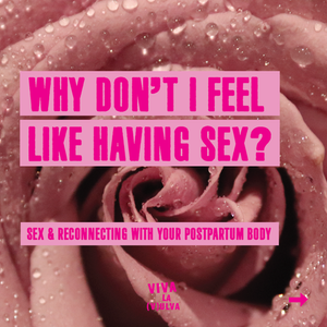 Sex and Reconnecting With Your Postpartum Body
