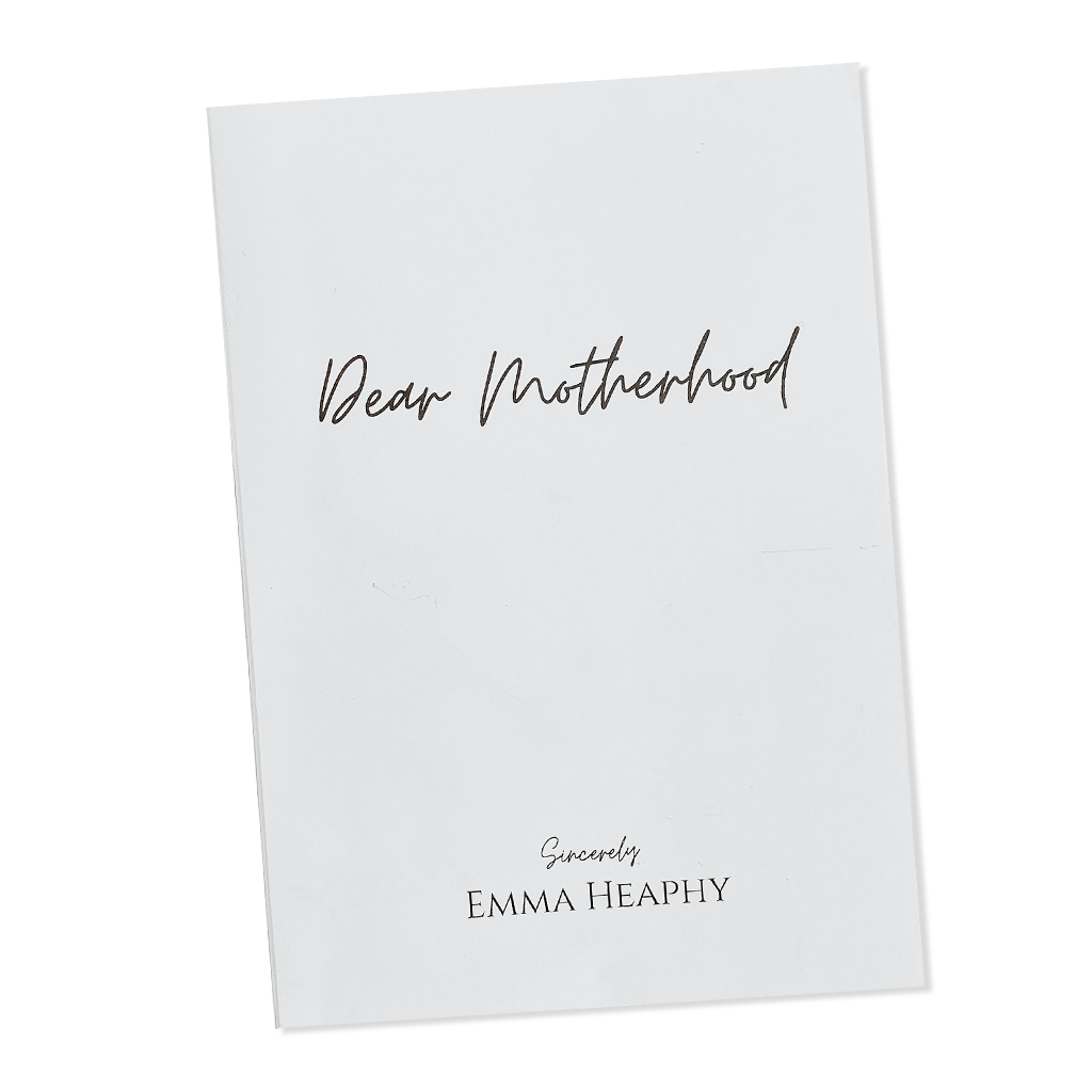 Dear Motherhood - Words of Emma Heaphy